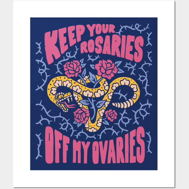 Keep Your Rosaries Off My Ovaries // Reproductive Freedom Women's Rights Wall Art by SLAG_Creative